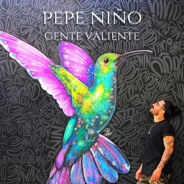 Pepe Niño - Gente Valiente